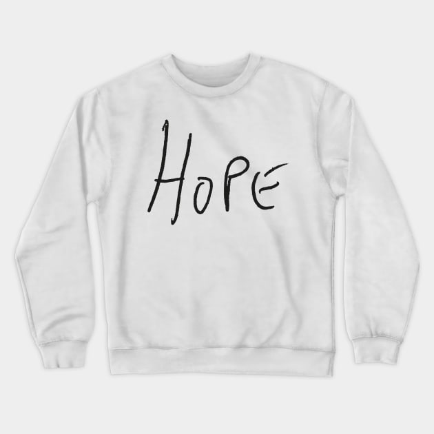 Hope - Misha Collins Handwriting - black font Crewneck Sweatshirt by MeowOrNever